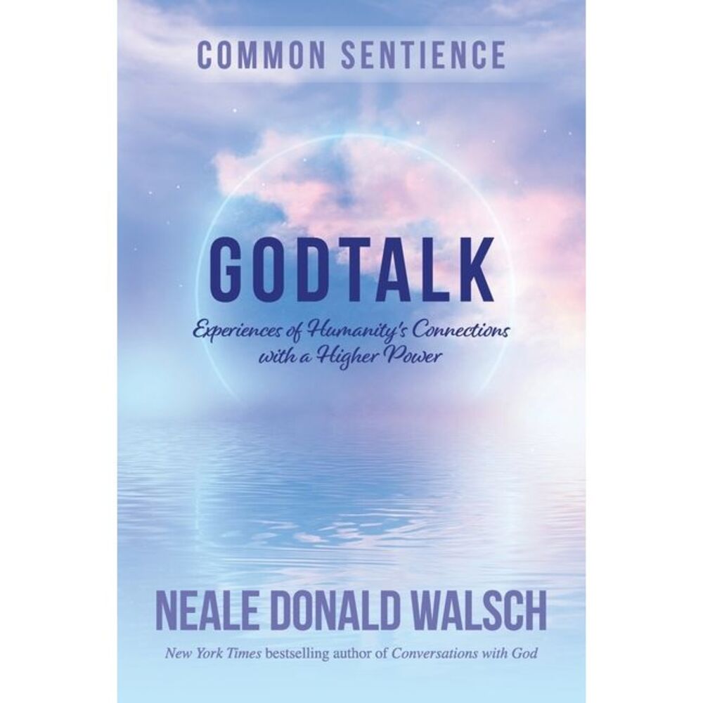 GodTalk: Experiences of Humanity's Connections with a Higher Power -- Neale Dona